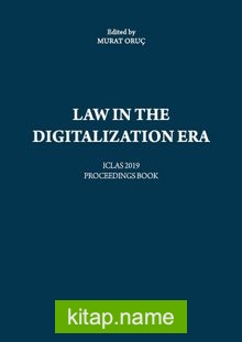 Law in the Digitalization Era – ICLAS 2019 Proceedings Book