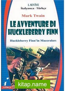 Le Avventure Di Huckleberry Finn (Huckleberry Finn’in Maceraları) (İtalyanca-Türkçe) 1.Seviye