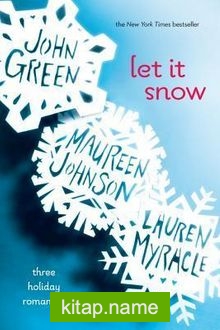 Let It Snow : Three Holiday Romances