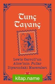 Lewis Carroll’un Alice’inin Pullar Diyarındaki Maceraları