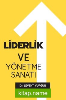 Liderlik ve Yönetme Sanatı