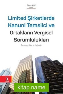 Limited Şirketlerde Kanuni Temsilci ve Ortakların Vergisel Sorumlulukları