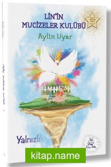 Lin’in Mucizeler Kulübü 1 / Yalnızlık