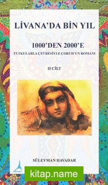 Livanada Bin Yıl 1000’den 2000’e (2.Cilt)  Tutkularla Çevresiyle Çoruh’un Romanı