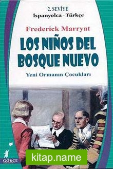 Los Ninos Del Dosque Nuevo (Yeni Ormanın Çocukları) İspanyolca-Türkçe 2. Seviye