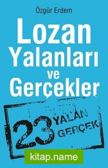 Lozan Yalanları ve Gerçekler