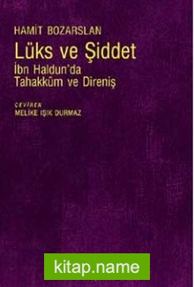 Lüks ve Şiddet  İbn Haldun’da Tahakküm ve Direniş