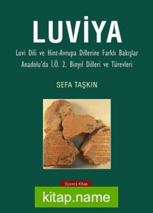 Luviya 3  Luvi Dili ve Hint-Avrupa Dillerine Farklı Bakışlar Anadolu’da İ. Ö. 2. Binyıl Dilleri ve Türevleri