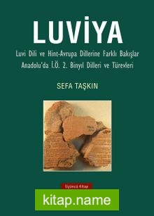 Luviya 3 Luvi Dili ve Hint-Avrupa Dillerine Farklı Bakışlar Anadolu’da İ. Ö. 2. Binyıl Dilleri ve Türevleri