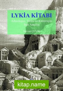 Lykia Kitabı Arkeolojisi Tarihi ve Kültürüyle Batı Antalya