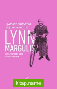 Lynn Margulis İsyankar Bilimcinin Yaşamı ve Mirası