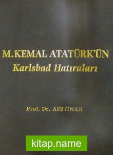 M. Kemal Atatürk’ün Karlsbad Hatıraları (Ciltli)