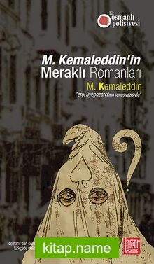 M. Kemaleddin’in Meraklı Romanları