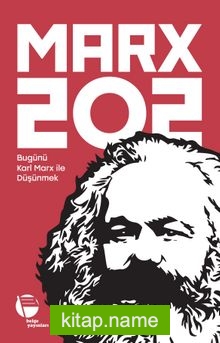 MARX 202 Bugünü Karl Marx ile Düşünmek