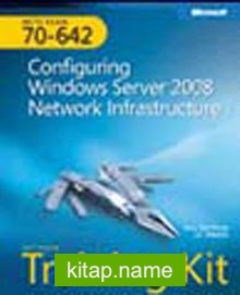 MCTS Self-Paced Training Kit (Exam 70-642): Configuring Windows Server® 2008 Network Infrastructure