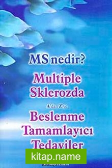 MS Nedir? Multiple Skleerozda A’dan Z’ye Beslenme Tamamlayıcı Tedaviler