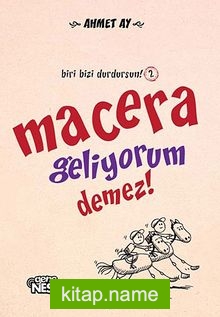 Macera Geliyorum Demez! / Biri Bizi Durdursun! -2