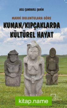 Maddi Buluntulara Göre Kuman / Kıpçaklarda Kültürel Hayat