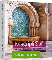 Mağribli Sufi  Abdurrahman B. Yusuf El-Licai  Hayatı, Eserleri ve Görüşleri