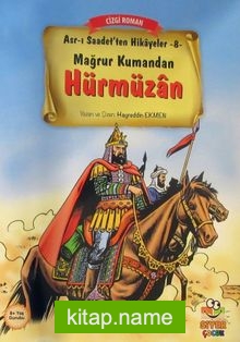 Mağrur Kumandan Hürmüzan / Asr-ı Saadet’ten Hikayeler 8