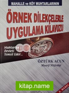 Mahalle ve Köy Muhtarlarının Örnek Dilekçelerle Uygulama Kılavuzu