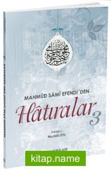 Mahmut Sami Efendi’den Hatıralar 3