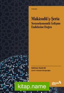 Makasıdü’ş-Serîa Sosyoekonomik Gelişme Endeksine Doğru: Teori ve Uygulama