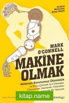 Makine Olmak – Mütevazı Sorunumuz Ölümlülük