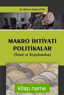 Makro İhtiyati Politikalar (Teori ve Uygulamalar)