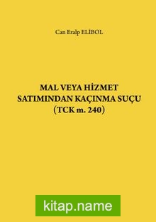 Mal veya Hizmet Satımından Kaçınma Suçu (TCK m. 240)