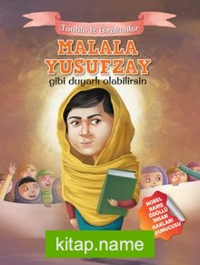 Malala Yusufzay Gibi Duyarlı Olabilirsin / Tarihte İz Bırakanlar
