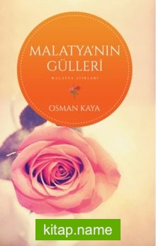 Malatya’nın Gülleri