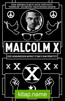 Malcolm X : Size Kendinizden Nefret Etmeyi Kim Öğretti ?