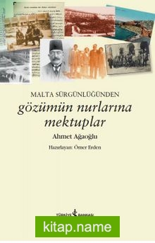 Malta Sürgünlüğünden – Gözümün Nurlarına Mektuplar