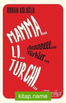 Mamma Li Turchi – Annneee Türkler