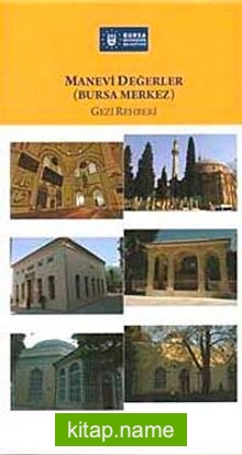 Manevi Değerler (Bursa Merkez) Gezi Rehberi