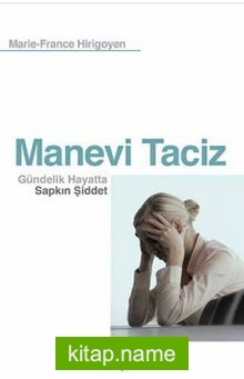 Manevi Taciz Gündelik Hayatta Sapkın Şiddet