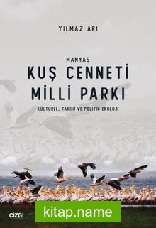Manyas Kuş Cenneti Milli Parkı (Kültürel, Tarihi ve Politik Ekoloji)