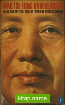 Mao Tse-Tung Unrehearsed: Talks And Letters 1956-71
