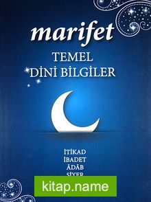 Marifet – Temel Dini Bilgiler İtikad, İbadet, Adab, Siyer, Dualar ve Sureler