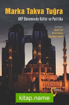Marka, Takva, Tuğra AKP Döneminde Kültür ve Politika
