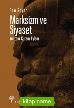 Marksizm ve Siyaset Yöntem, Kuram, Eylem