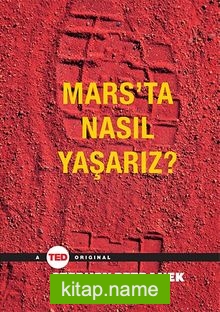 Mars’ta Nasıl Yaşarız?