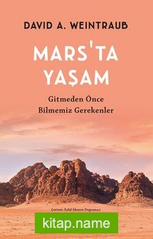 Mars’ta Yaşam  Gitmeden Önce Bilmemiz Gereken