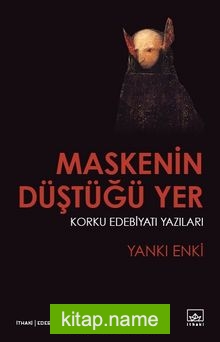 Maskenin Düştüğü Yer  Korku Edebiyatı Yazıları