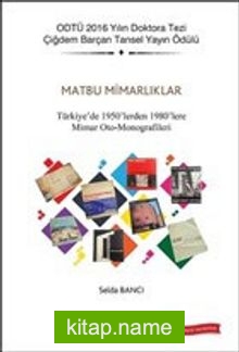 Matbu Mimarlıklar  Türkiye’de 1950’lerden 1980’lere Mimar Oto-Monografileri