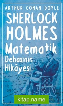 Matematik Dehasının Hikayesi / Sherlock Holmes