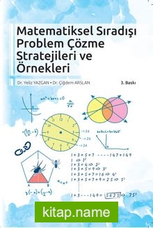 Matematiksel Sıradışı Problem Çözme Stratejileri ve Örnekleri