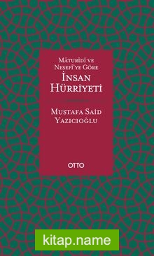 Maturidi ve Nesefi’ye Göre İnsan Hürriyeti (Ciltli)