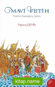 Mavi Fetih Fatih’in Karadeniz Seferi